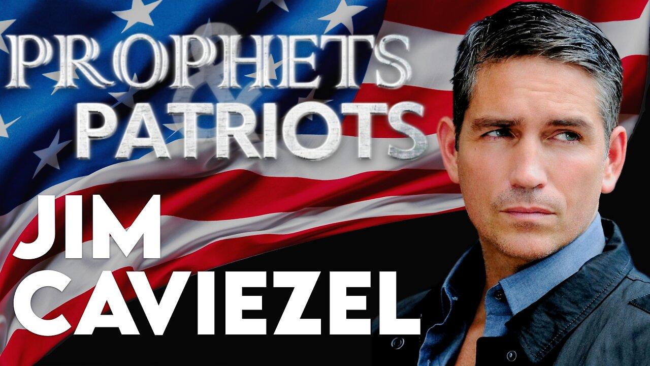 Prophets and Patriots - Episode 70 with Jim Caviezel