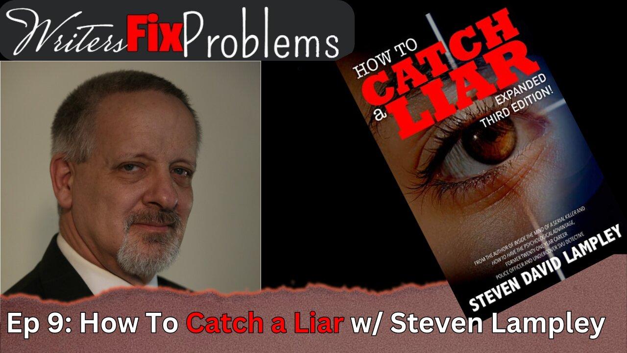 WFP 9: How To Catch A Liar w/ Steven Lampley