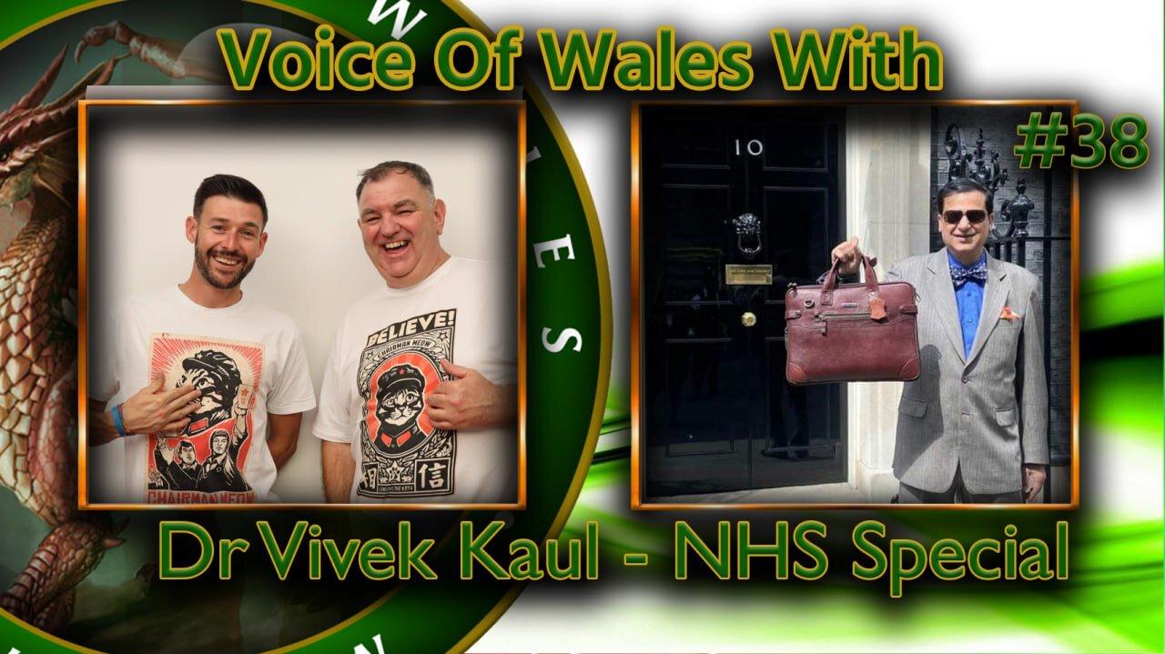 Voice Of Wales with Dr Vivek Kaul - NHS Special