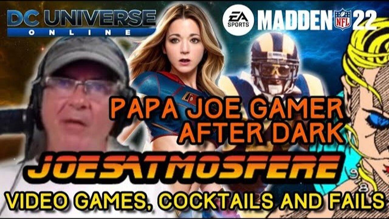 Papa Joe Gamer After Dark: Madden 22 and DC Universe Online, Cocktails and Fails