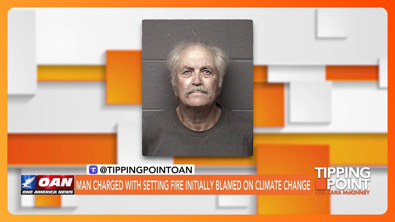 Lincoln Project Donor Charged With Arson, Fire Initially Blamed on Climate Change | TIPPING POINT 🟧