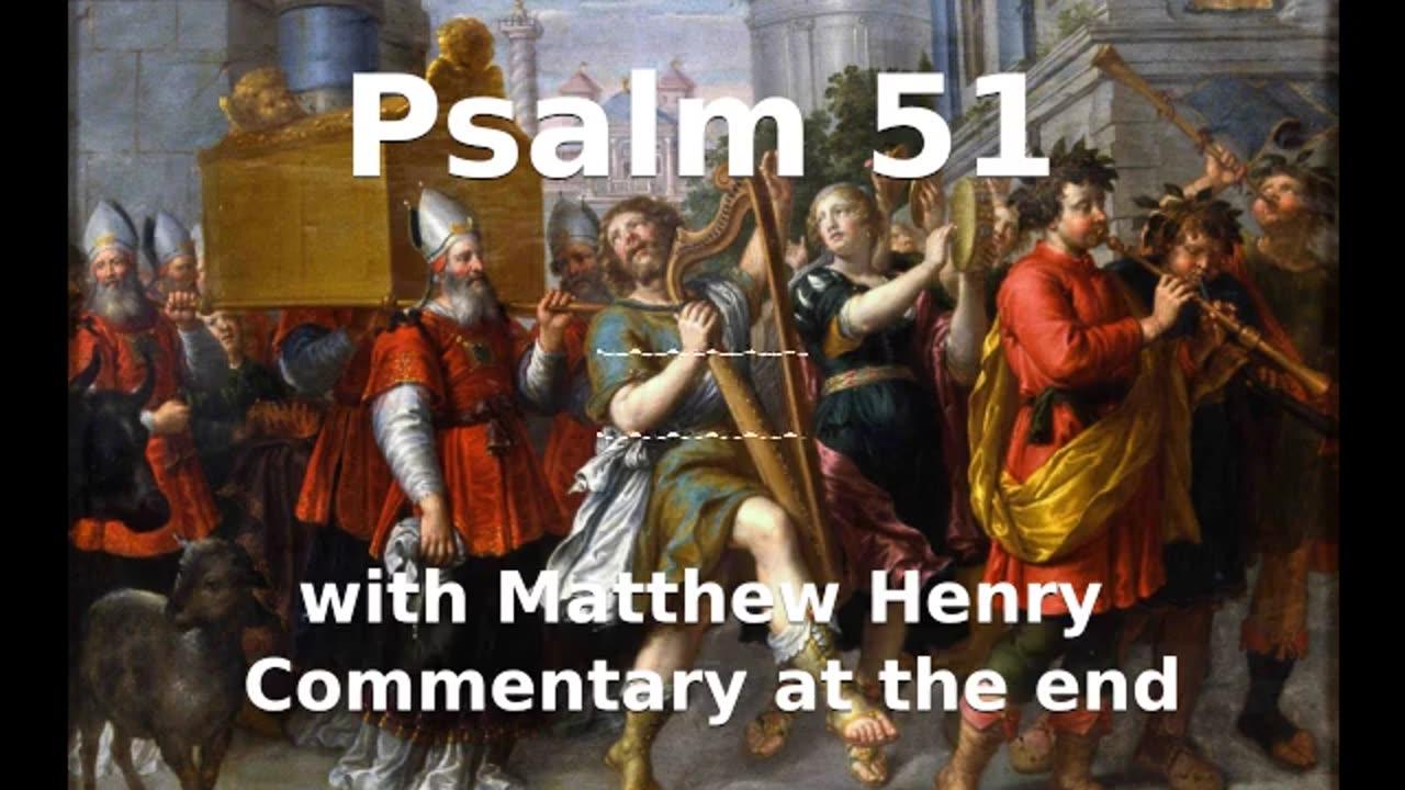 📖🕯 Holy Bible - Psalm 51 with Matthew Henry Commentary at the end.