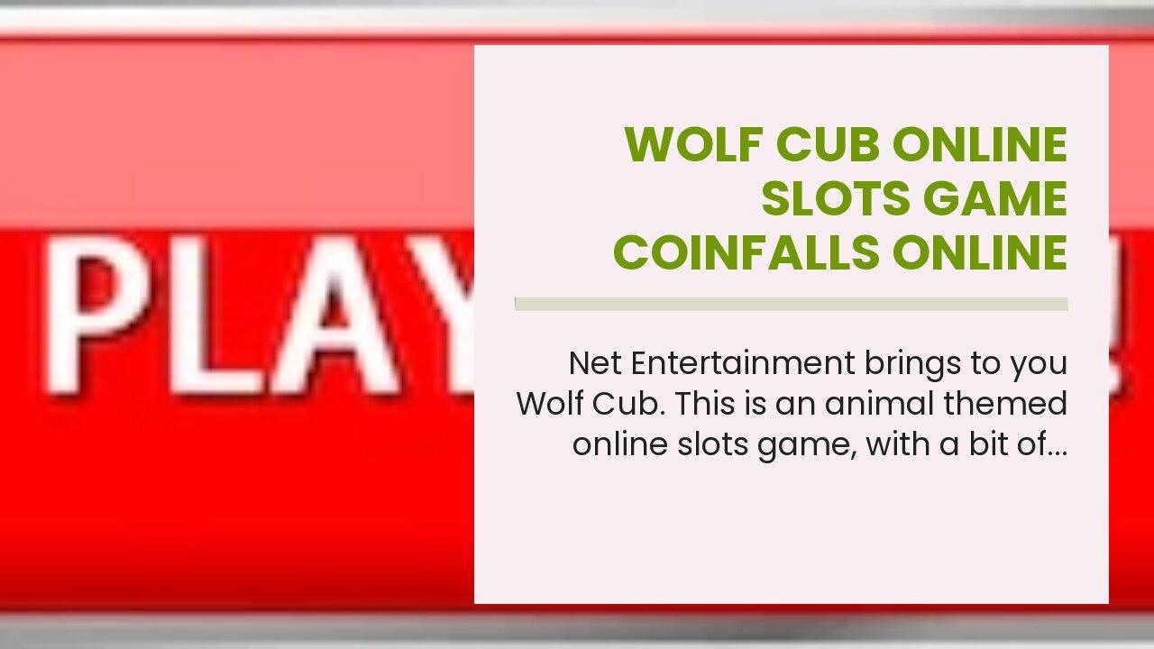 Wolf Cub  Online Slots Game  CoinFalls Online Casino