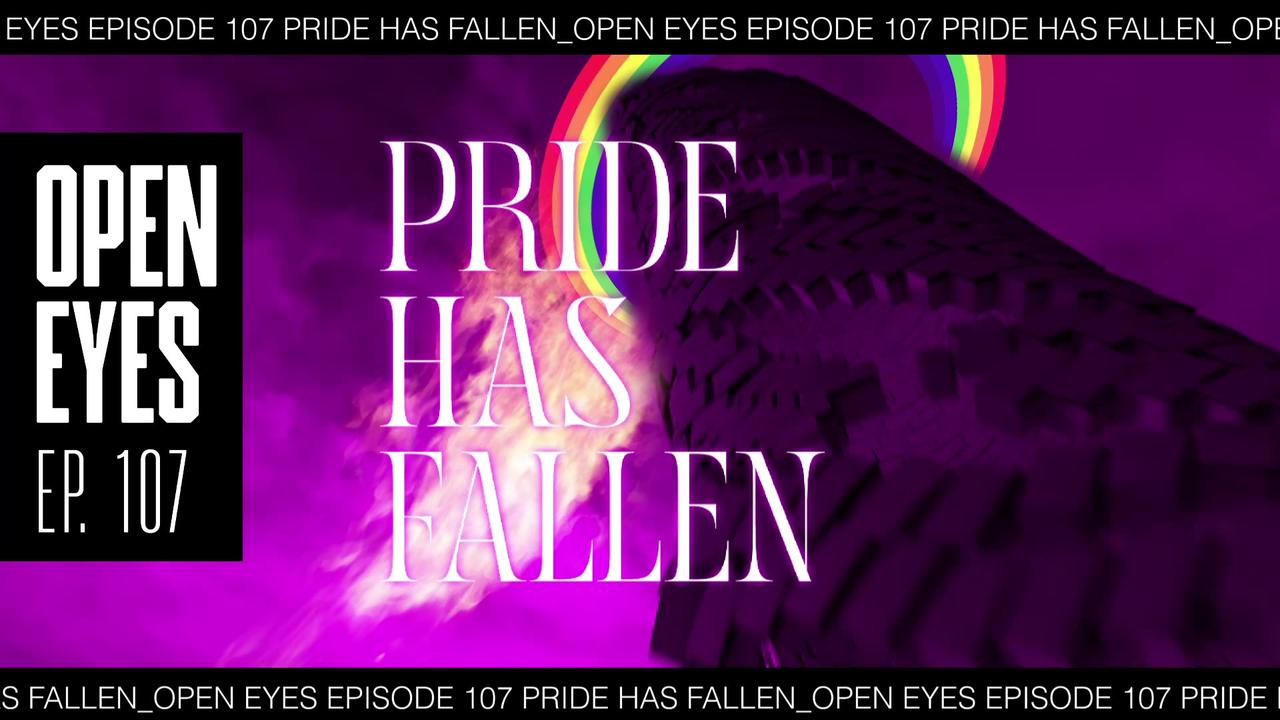 Open Eyes Ep. 107 - "Pride Is Falling."