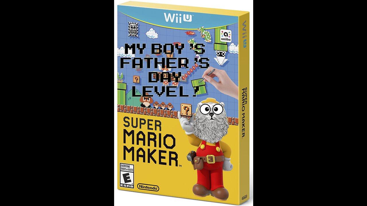 Super Mario Maker 1: Father's Day!