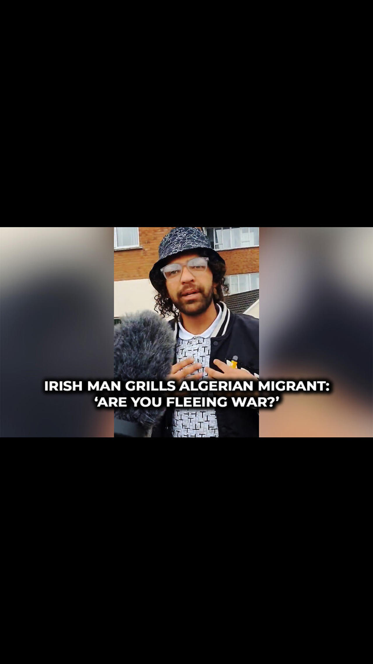 Irish Man Grills Algerian Migrant: ‘Are You Fleeing War?’