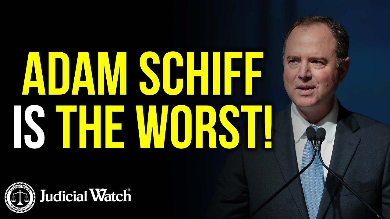 Schiff is the Worst: Here’s Why!