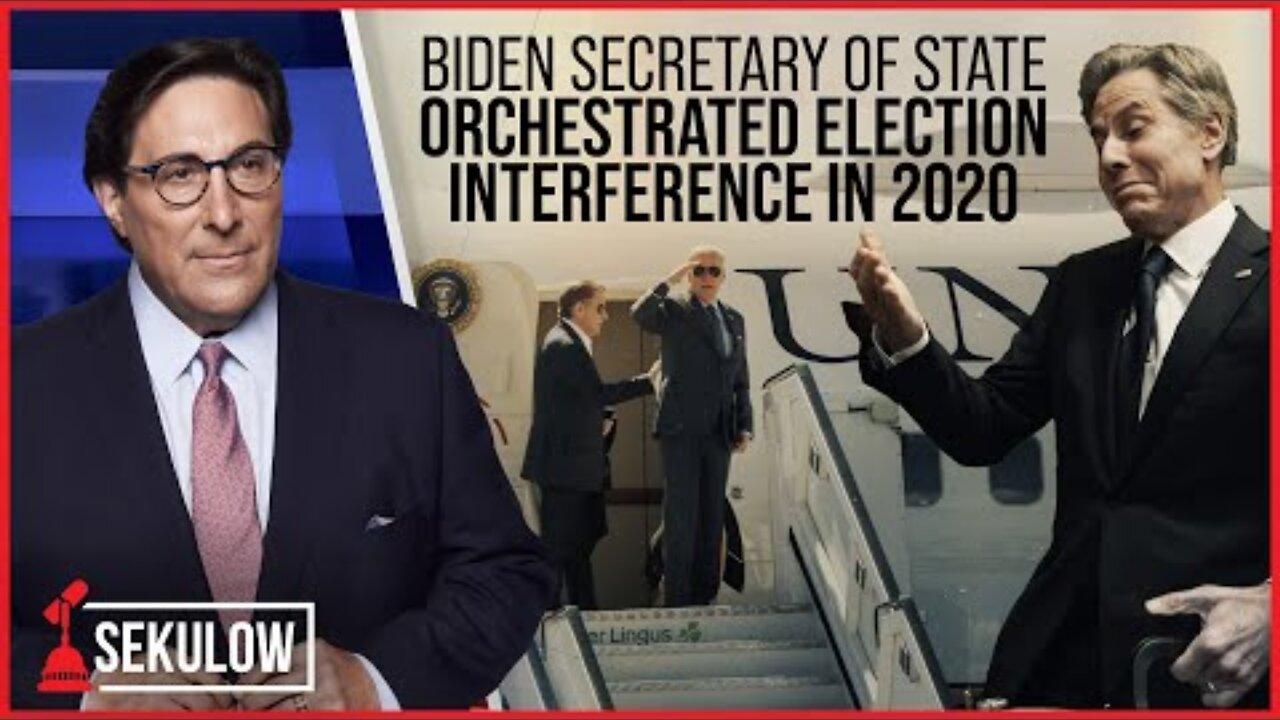 Biden Secretary of State Orchestrated Election Interference in 2020