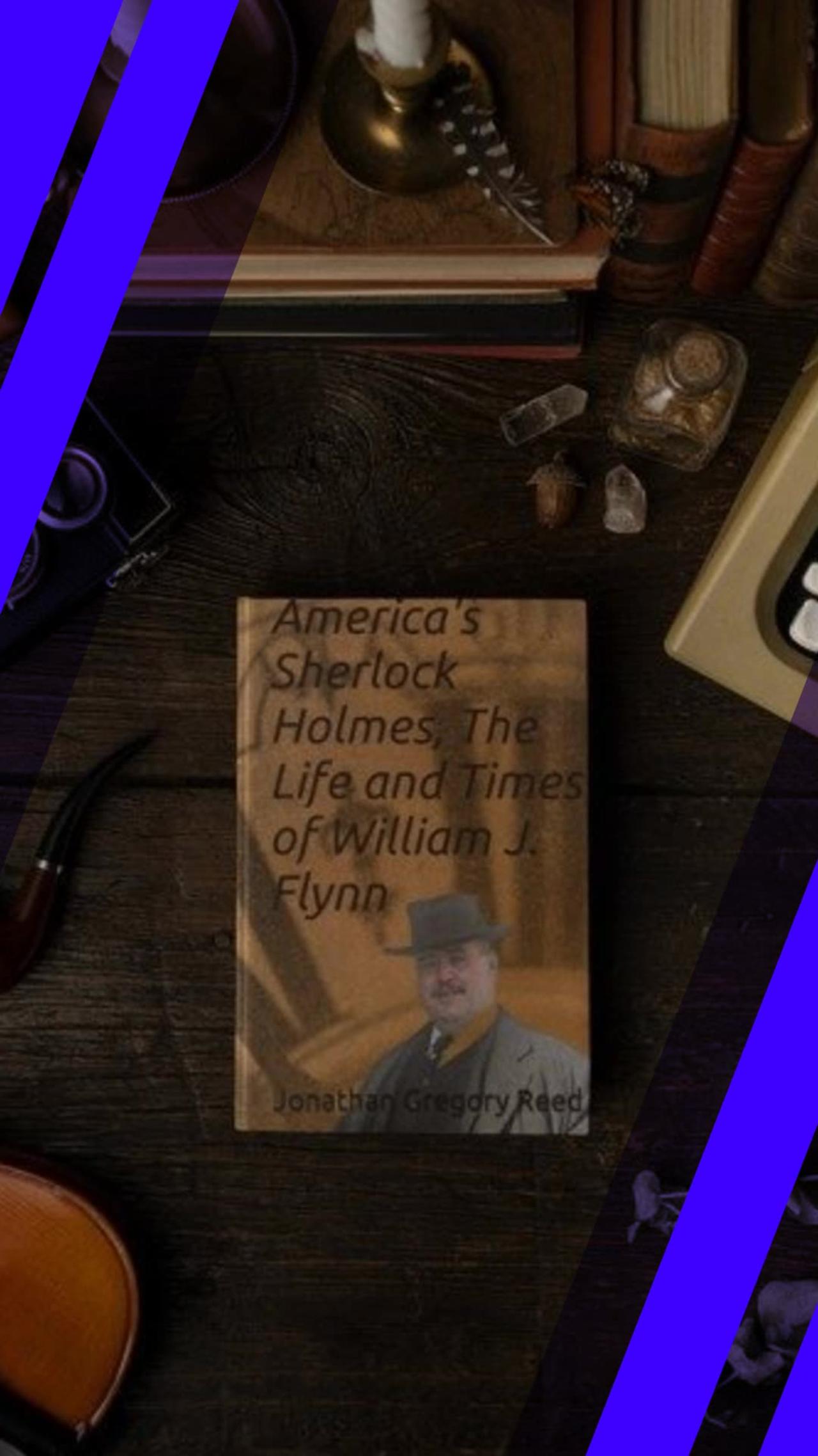 Jonathan Gregory Reed's America's Sherlock Holmes