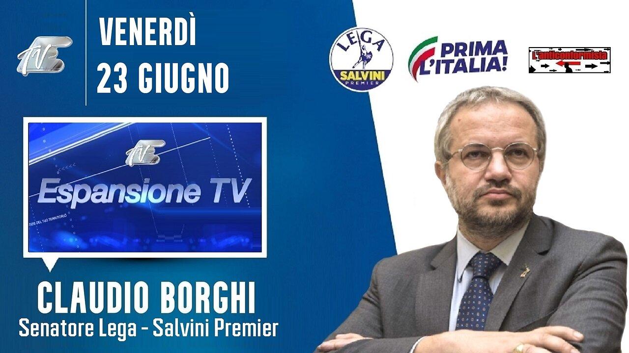 🔴 Interventi del Sen. Claudio Borghi ospite a "nessun dorma" su Espansione TV (24/06/2023).