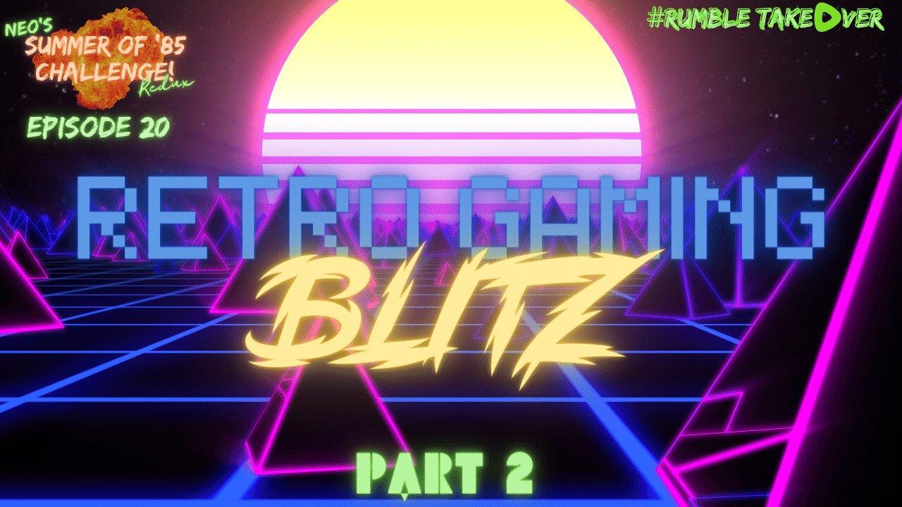 Summer of Games - Episode 20: Retro Blitz - Part 2 [27-?/85] | Rumble Gaming