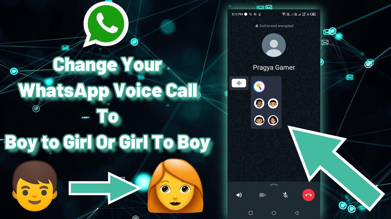 How To Change Your WhatsApp Voice Call From Boy To Girl Or Girl To Boy & Prank Your Friends