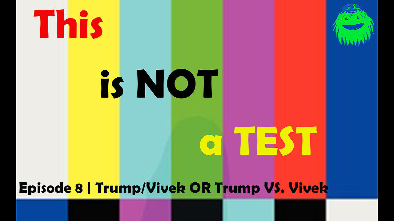 This Is NOT a Test | Ep. 8 | Trump/Vivek OR Trump VS. Vivek