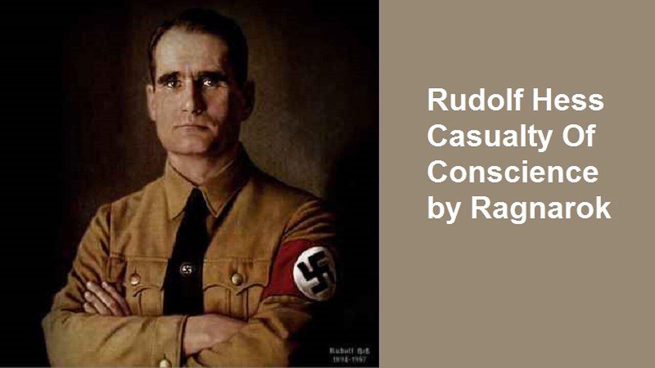 Rudolf Hess Casualty Of Conscience by Ragnarok