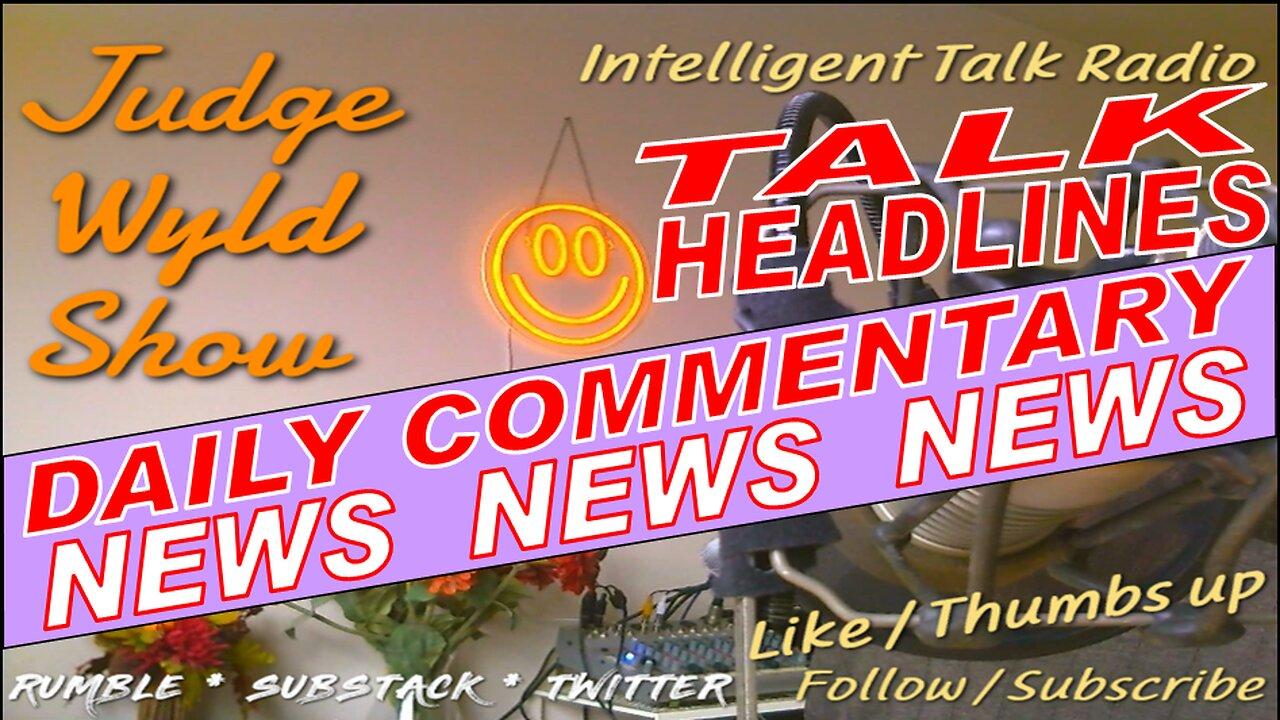 20230625 Sunday Quick Daily News Headline Analysis 4 Busy People Snark Commentary on Top News