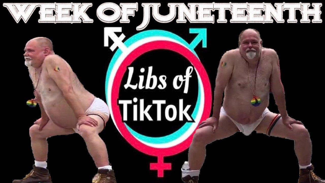 Libs of Tik-Tok: Week of Juneteenth