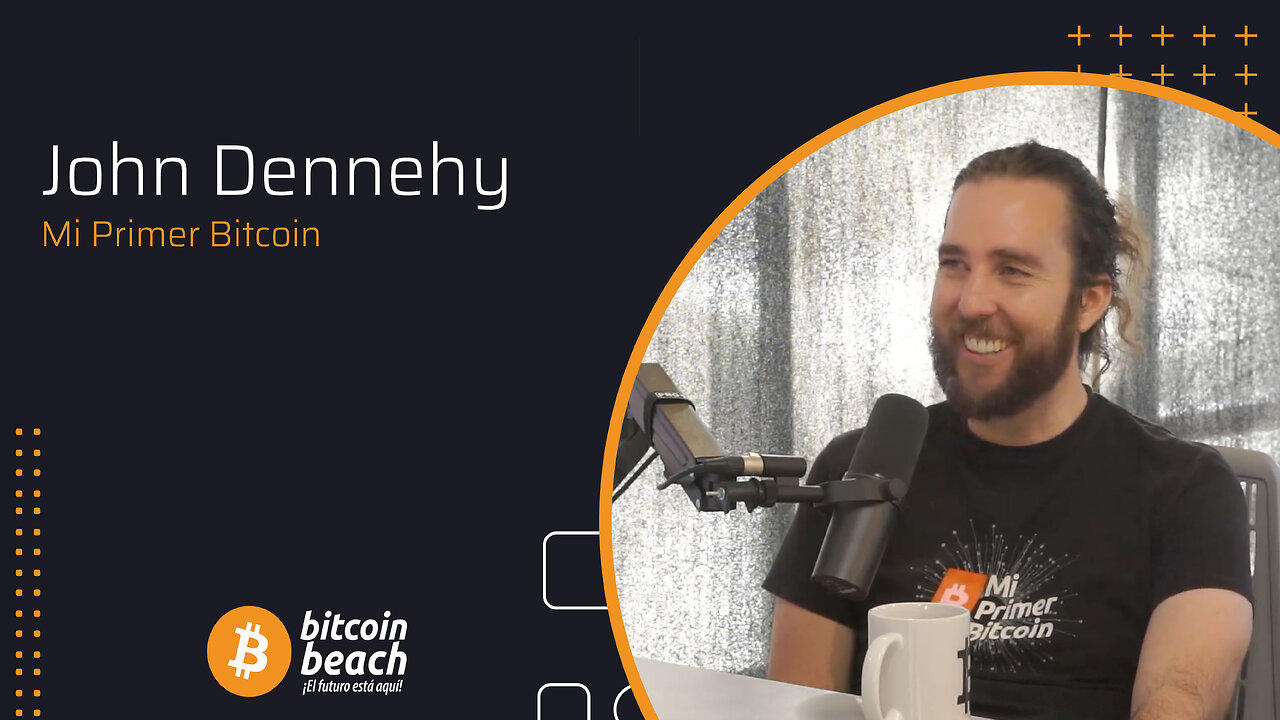John Dennehy - Education is the foundation of everything else. Mi Primer Bitcoin / My First Bitcoin