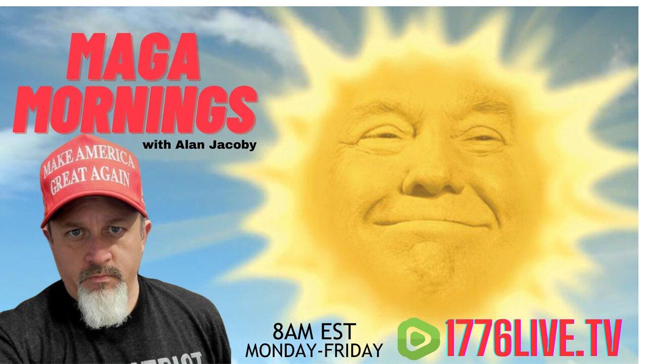 MAGA Mornings LIVE with Alan Jacoby: Trump is America's Retribution