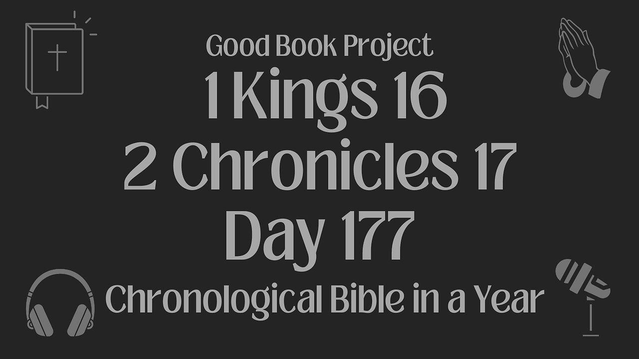 Chronological Bible in a Year 2023 - June 26, Day 177 - 1 Kings 16, 2 Chronicles 17