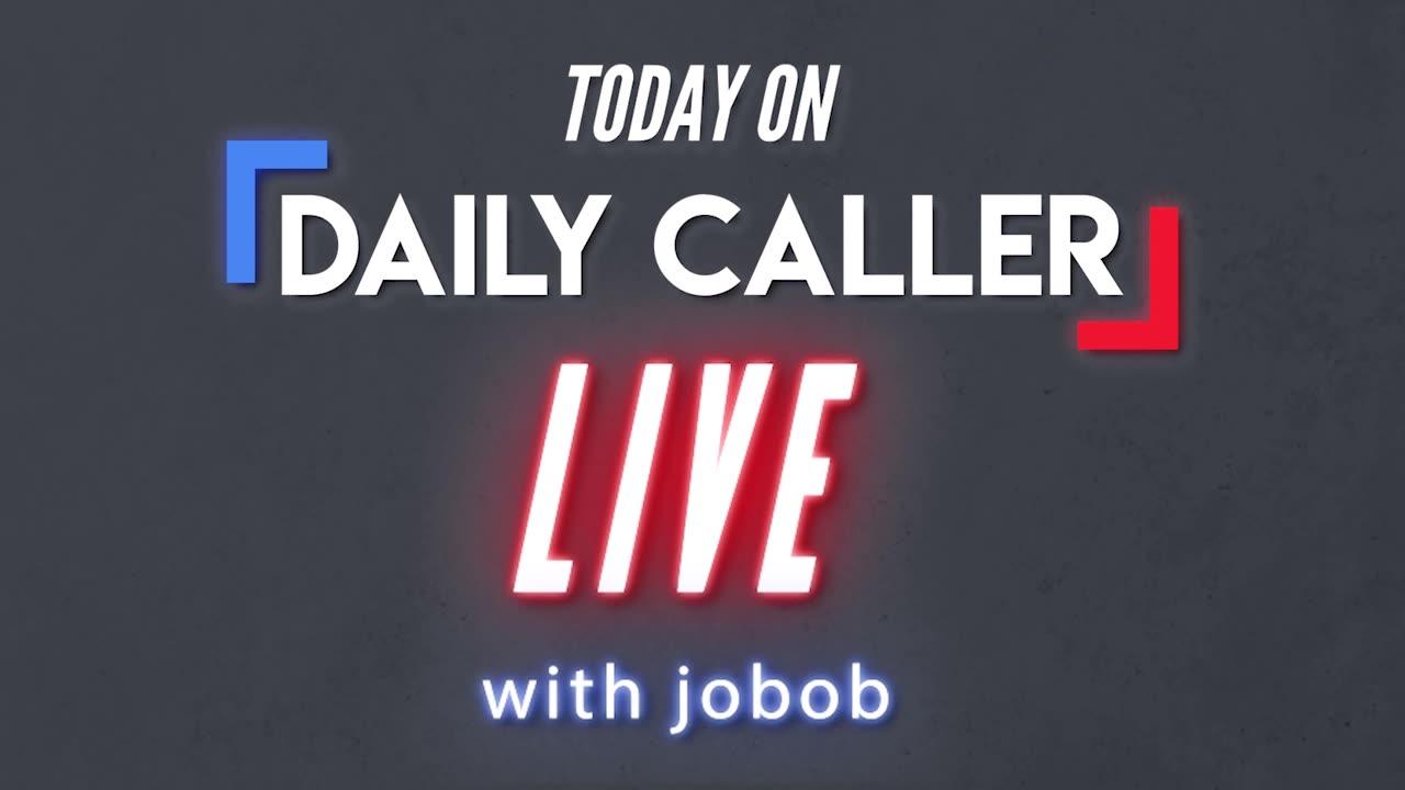 LIVE: Biden, Kamala on Roe, Hunter Whistleblower, Russia v Russia on Daily Caller Live w/ Jobob