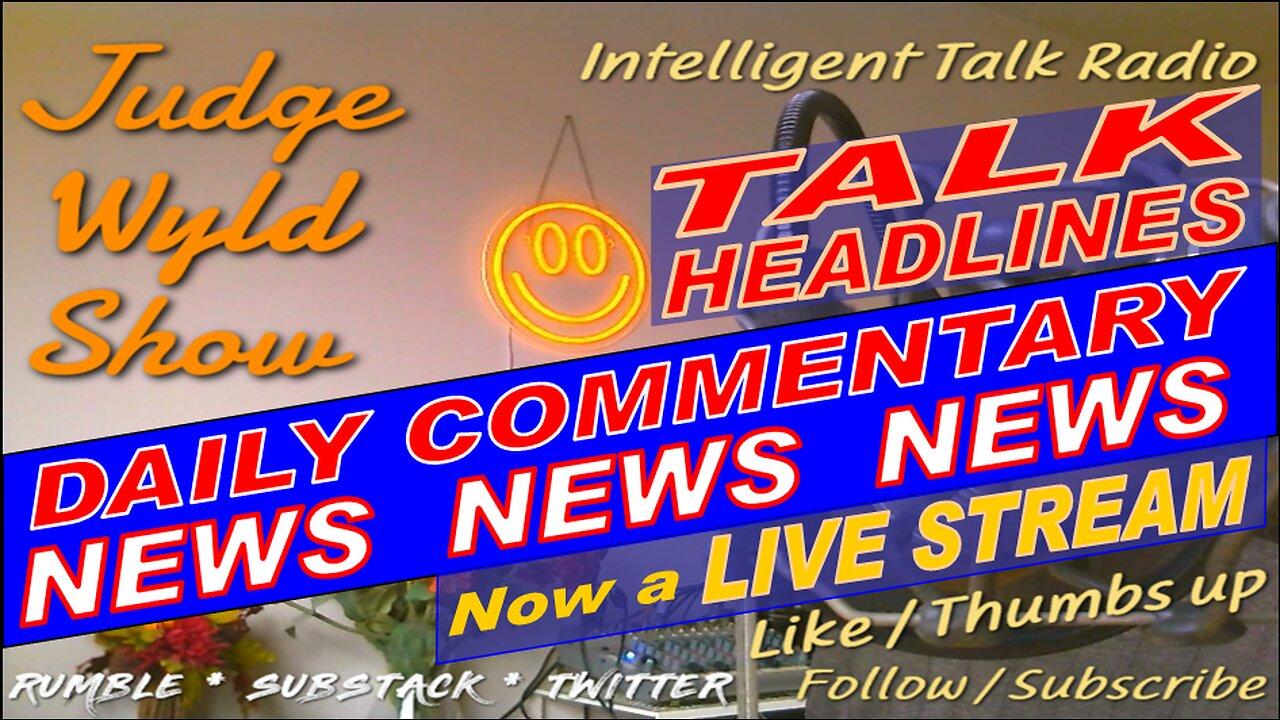 20230626 Mon 2d Try after Tech Issues Quick News Headline Analysis 4 Busy People Snark Commentary