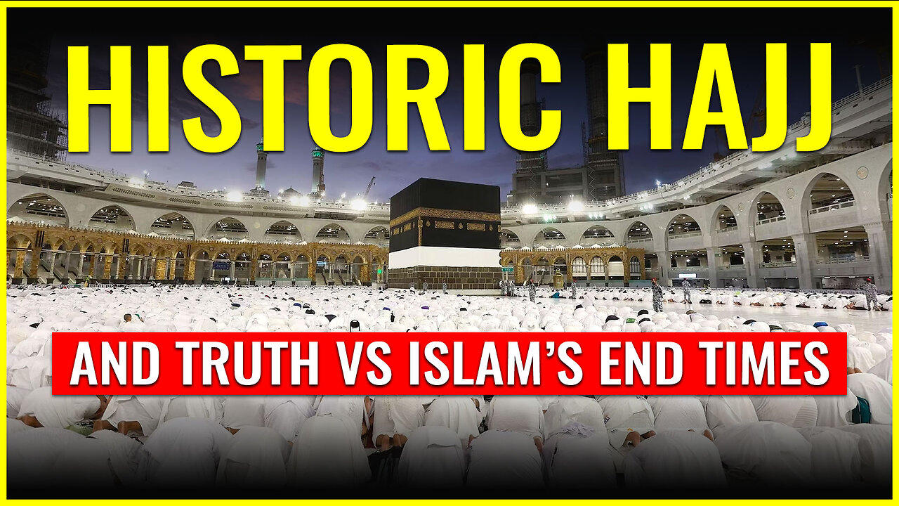 Saudi Arabia's HISTORIC Hajj and TRUTH vs Islam's end times
