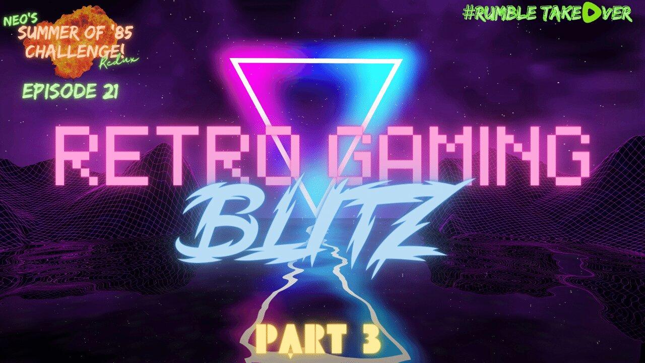 Summer of Games - Episode 21: Retro Blitz - Part 1 [32-?/85] | Rumble Gaming