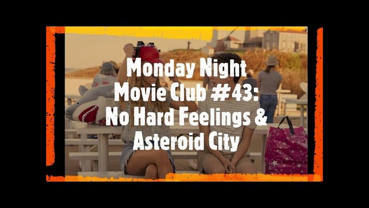 Monday Night Movie Club #43: No Hard Feelings & Asteroid City