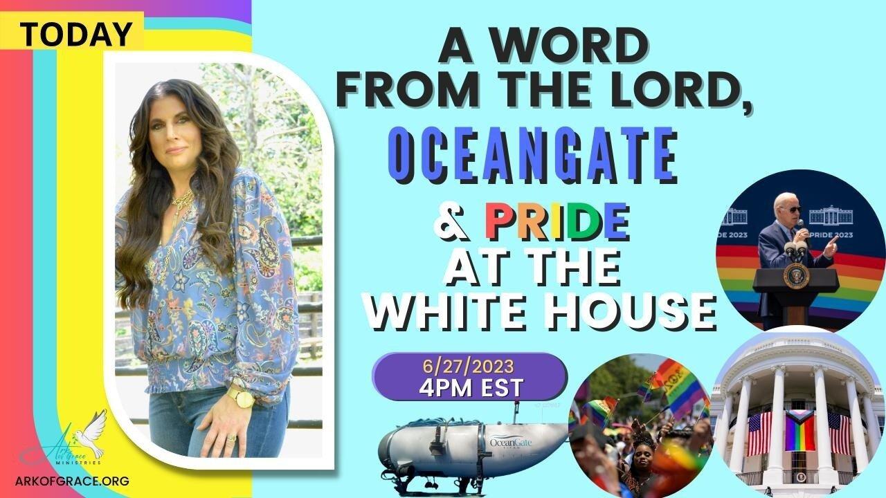 A Word from the Lord, OceanGate and Pride at the White House