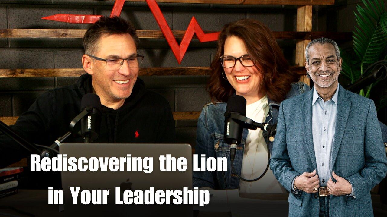 Rediscovering the Lion in Your Leadership with Dr. Sam Chand