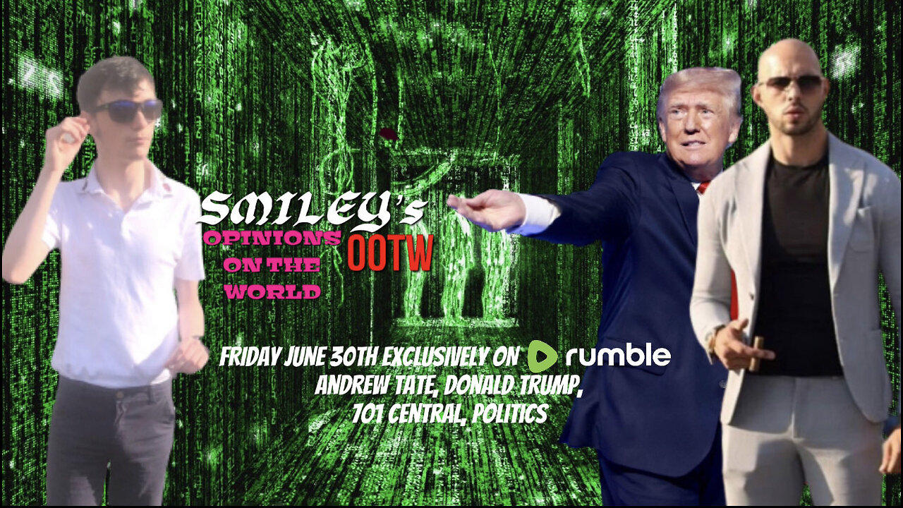 SMILEY's OOTW, EP 4 | Andrew Tate Charged, Donald Trump, 7O1 Central