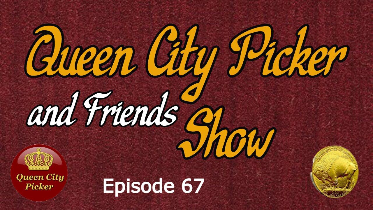 Queen City PIcker and Friends Show  ep.67