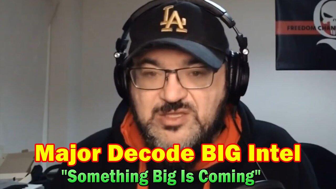 Major Decode BIG Intel 7.01.23: "Something Big Is Coming"