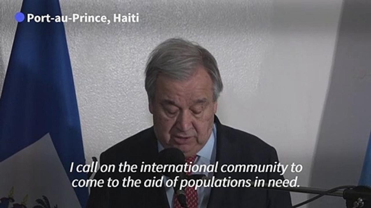 Haiti needs 'full support of the international community', says UN chief Antonio Guterres