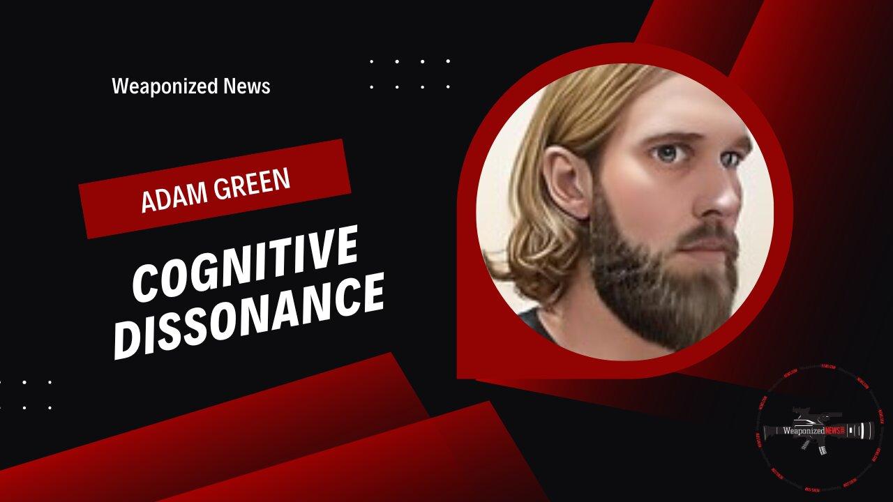 Cognitive Dissonance with Adam Green