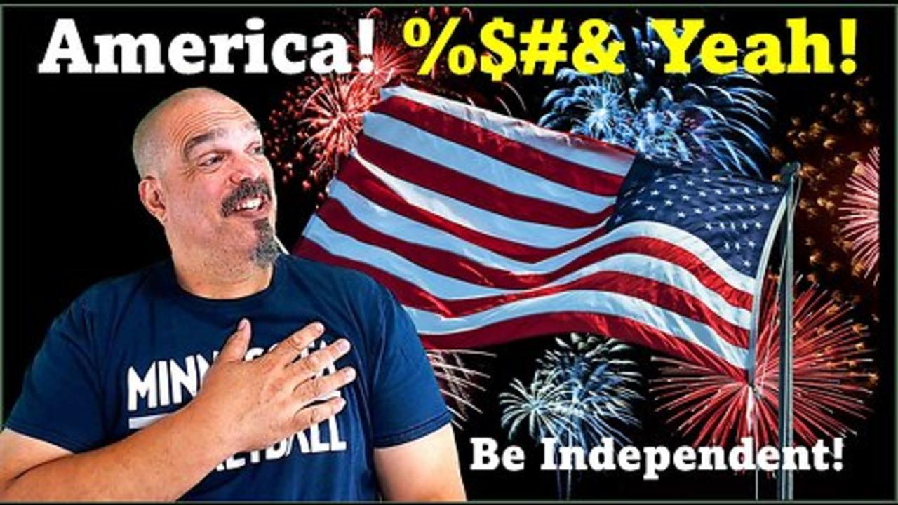 The Morning Knight LIVE! No. 1086 - AMERICA! %$#& YEAH! Be Independent