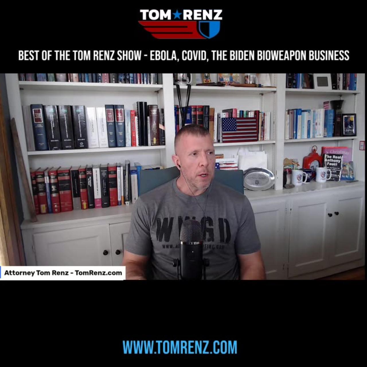 Tom Renz - Best of The Tom Renz Show, "Ebola, COVID, The Biden Bioweapon Business"