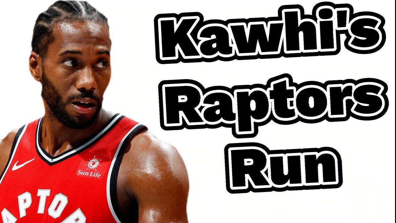 Kawhi Leonard's Legendary Raptors Run