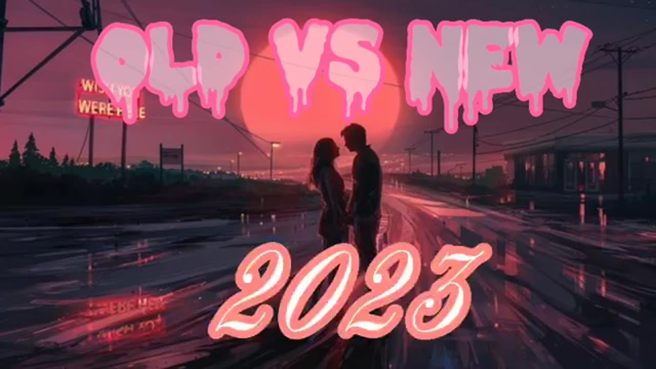 Old vs new song love night 2023