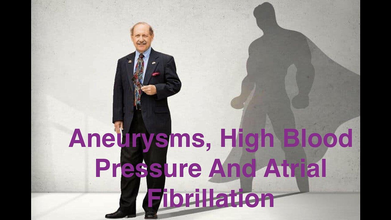 Aneurysms, High Blood Pressure And Atrial Fibrillation Dr Joel Wallach