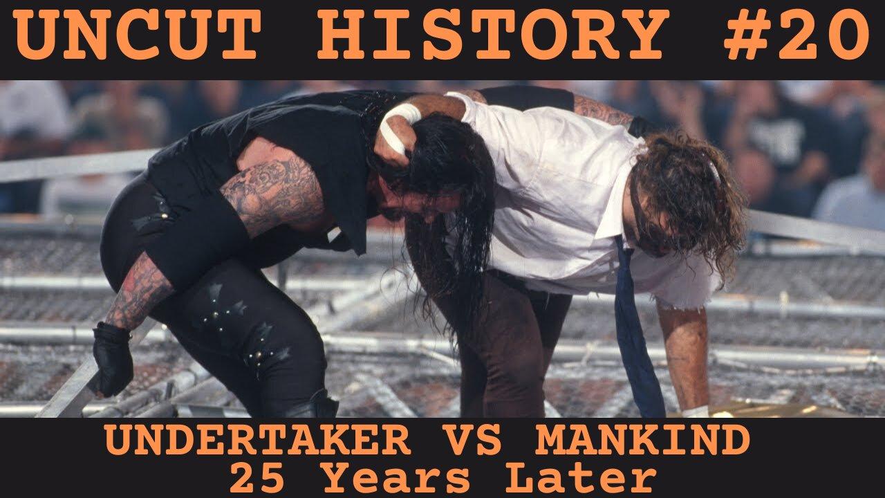Undertaker vs. Mankind: 25 Years Later - Uncut History #20