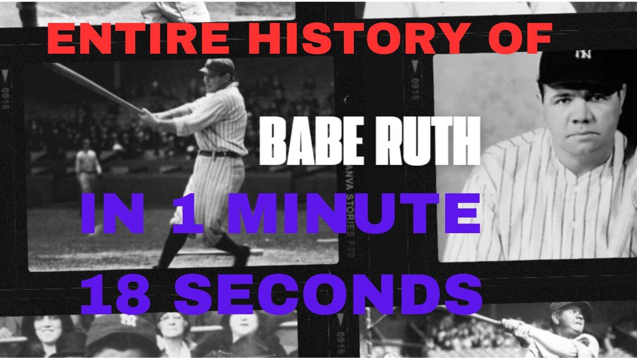 Entire History Of Babe Ruth In 1 Minute 18 Seconds