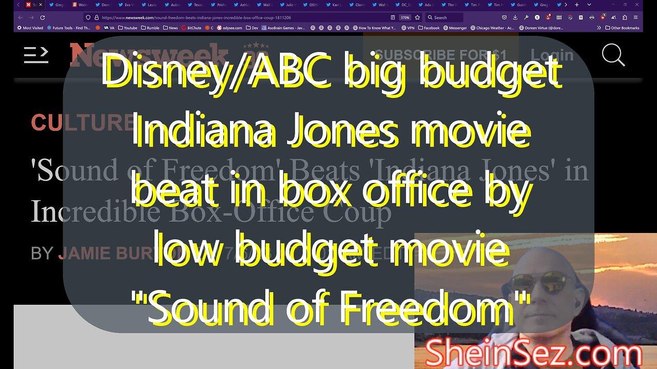Indiana Jones movie beat in box office by low budget movie "Sound of Freedom"-SheinSez 222