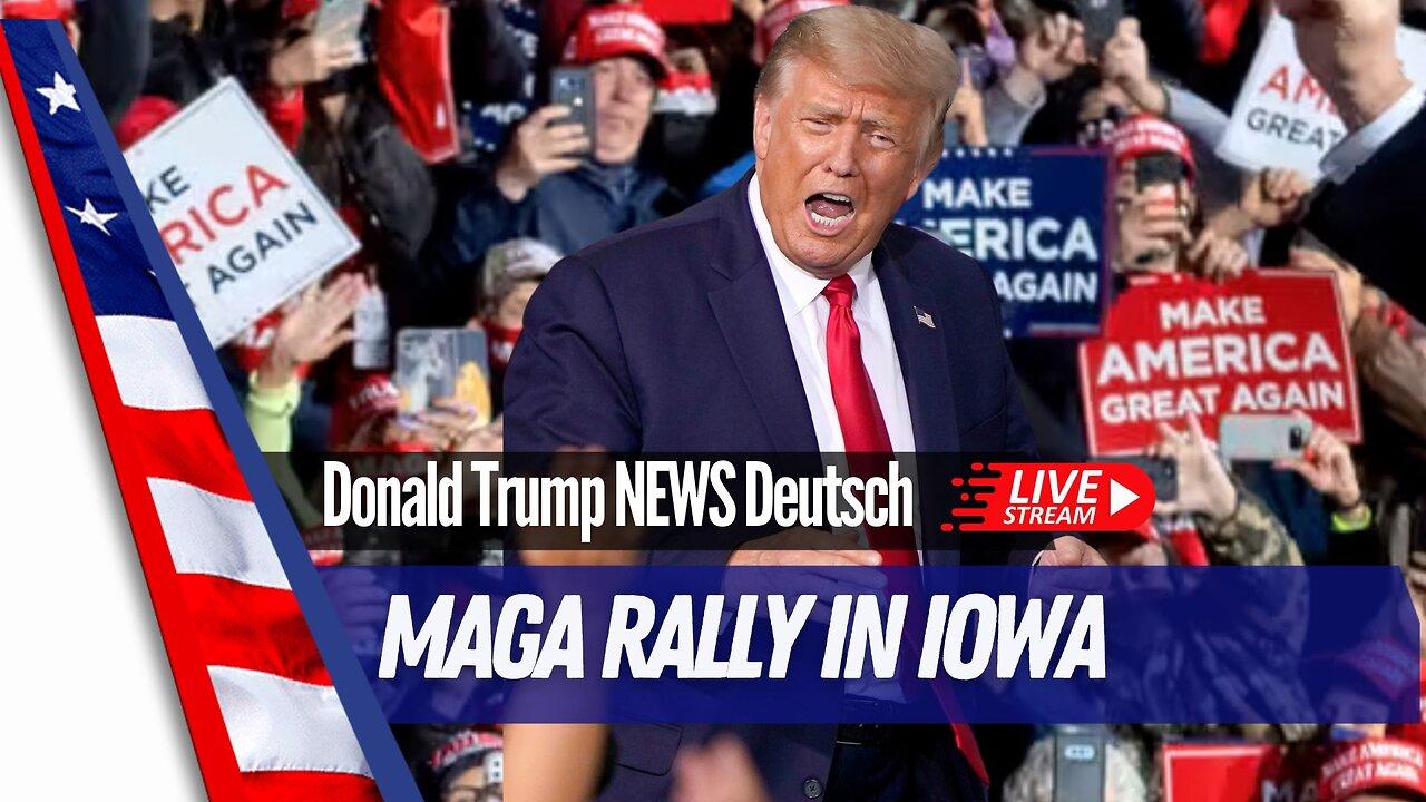 Trump MAGA Rally aus Iowa LIVE.