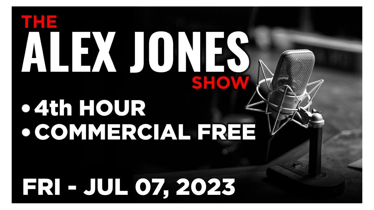 ALEX JONES [4 of 4] Friday 7/7/23 • JAY DYER, News, Reports & Analysis • Infowars
