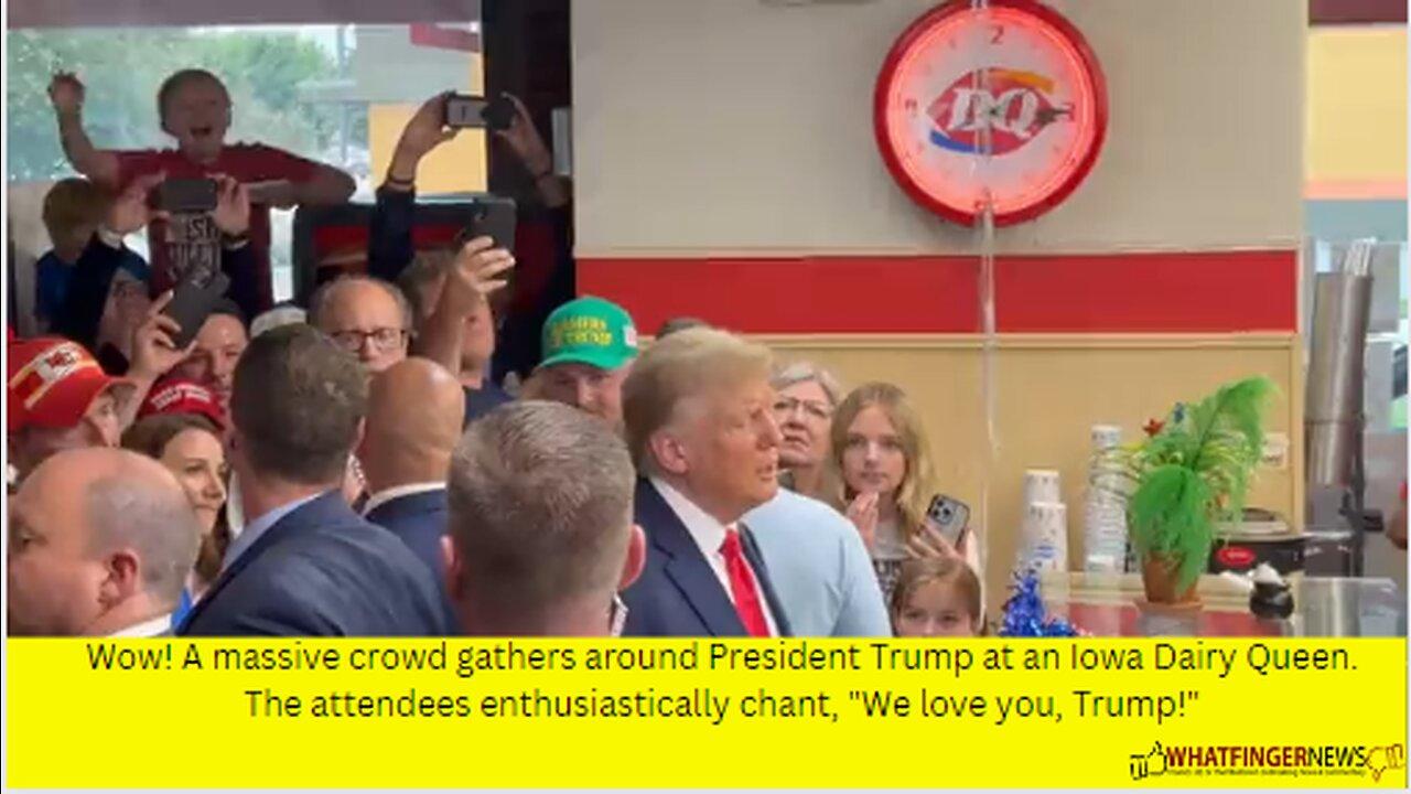 Wow! A massive crowd gathers around President Trump at an Iowa Dairy Queen.