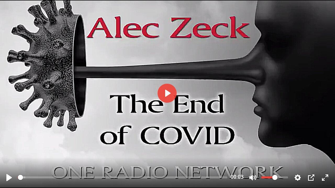 ALEC ZECK TALKS ABOUT THE SOON TO BE RELEASED 'THE END OF COVID' SERIES OF VIDEOS