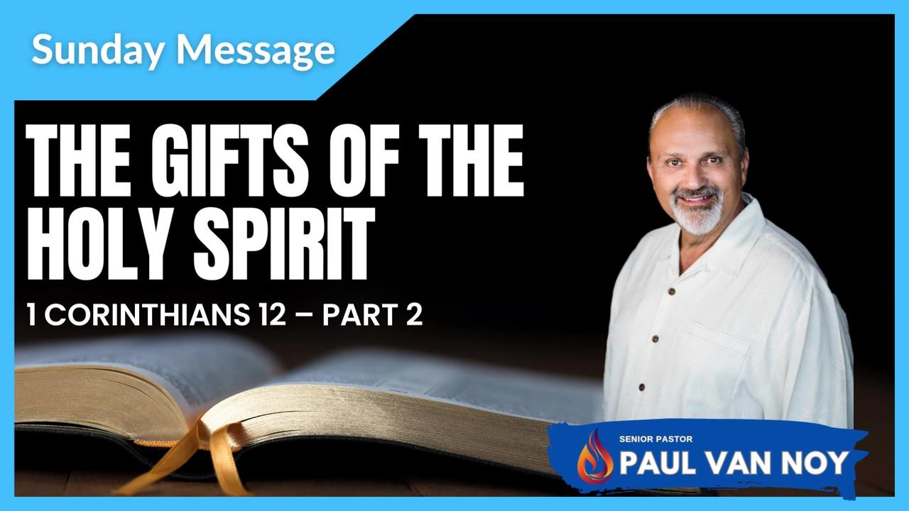 The Gifts of the Holy Spirit | Paul Van Noy | 07/09/23 LIVE