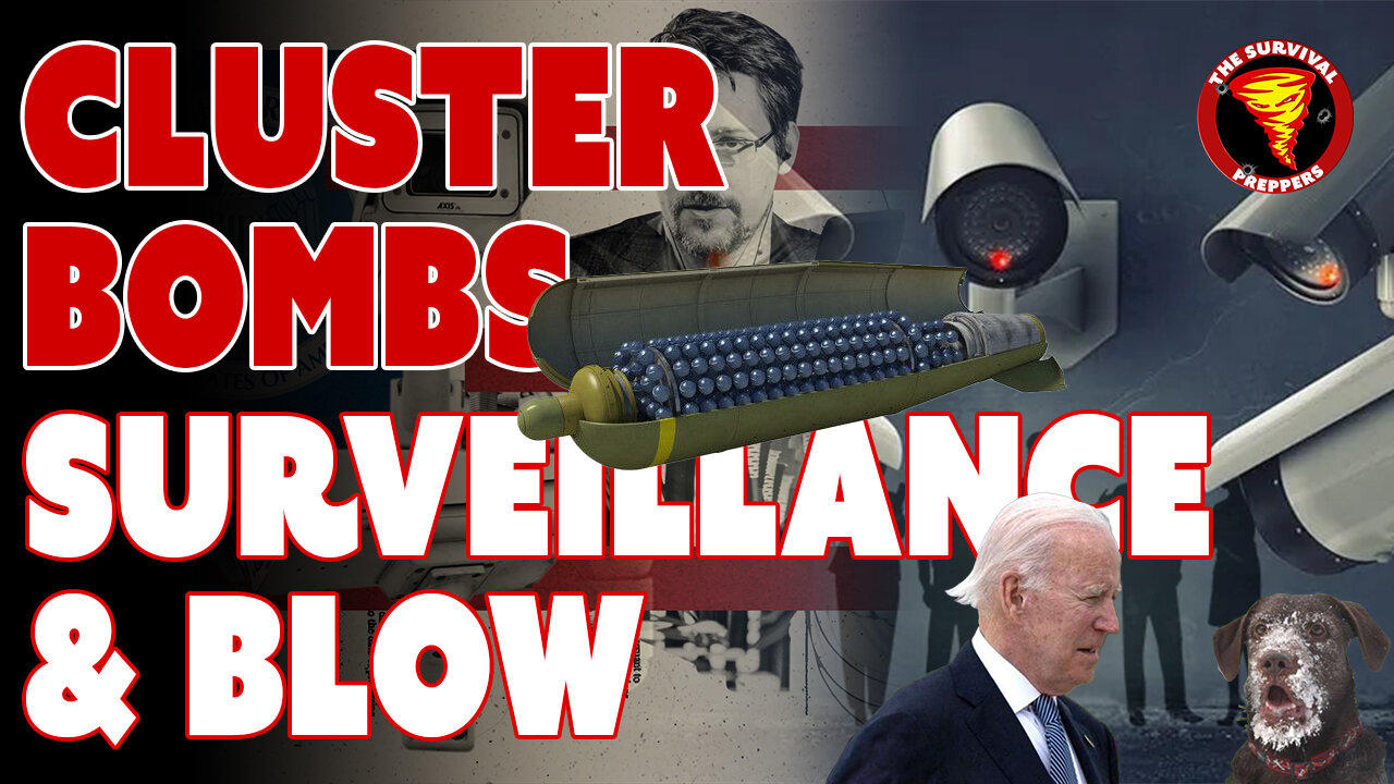 Cluster Bombs, Surveillance & Blow