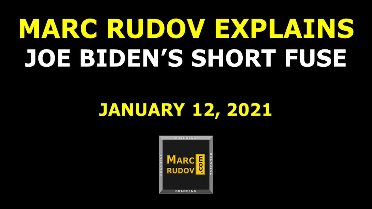 Rudov Explains Biden's Short Fuse
